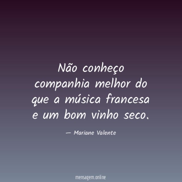Não conheço companhia melhor do que a música