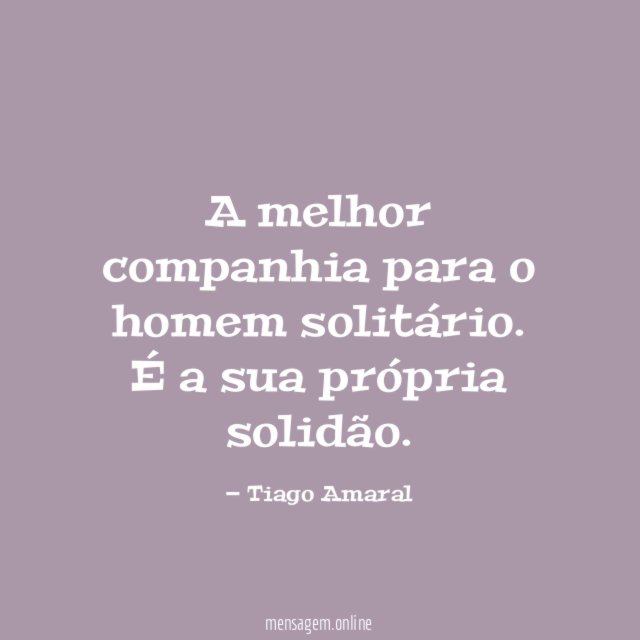 A melhor companhia para o homem solitário