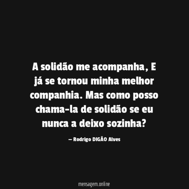 A solidão me acompanha