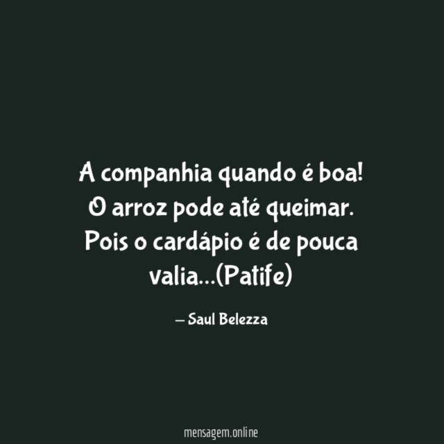 A companhia quando é boa