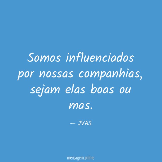 Somos influenciados por nossas companhias