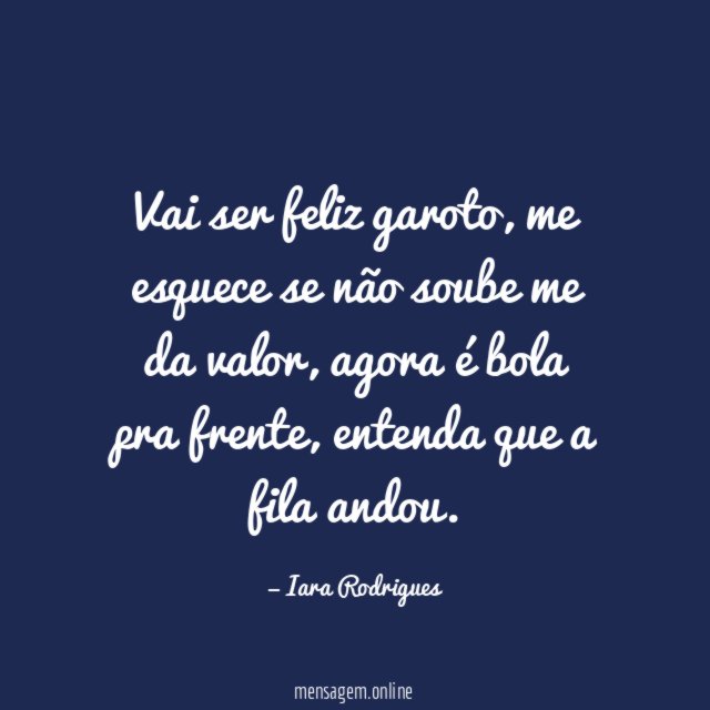 Vai ser feliz garoto