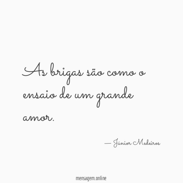 As brigas são como o ensaio de um grande amor