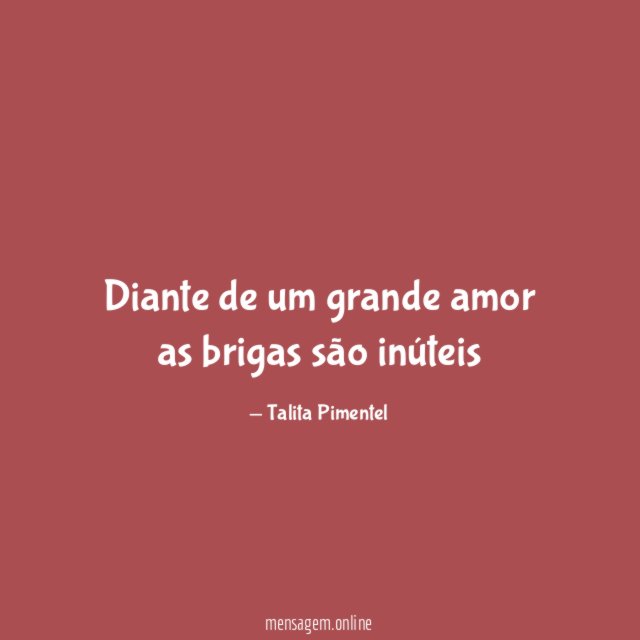 Diante de um grande amor as brigas são inúteis