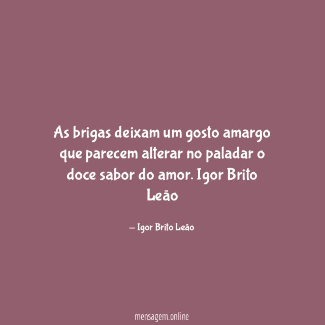 As brigas deixam um gosto amargo que parecem