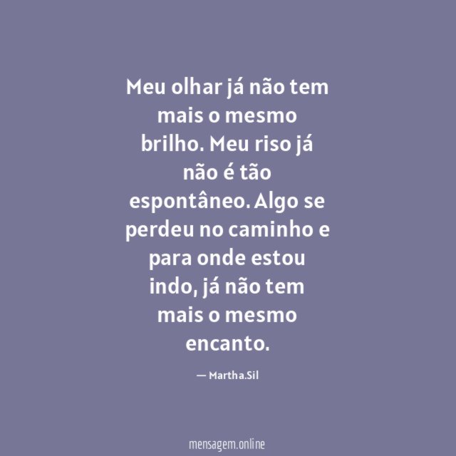 Meu olhar já não tem mais o mesmo brilho