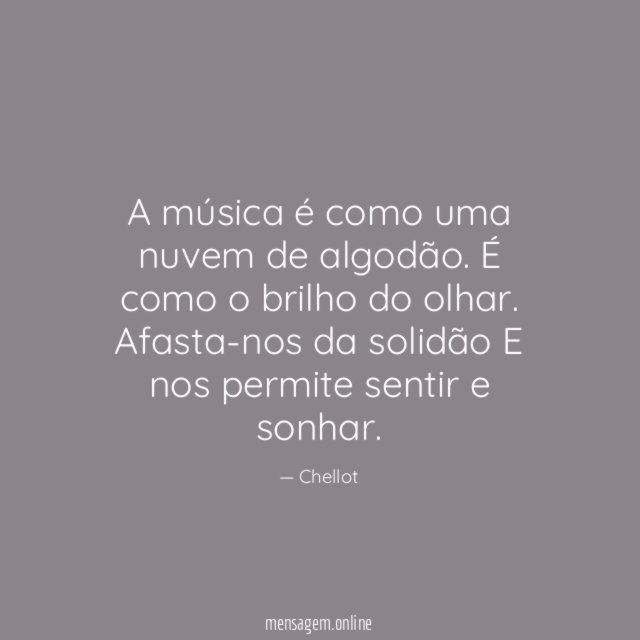 A música é como uma nuvem de algodão