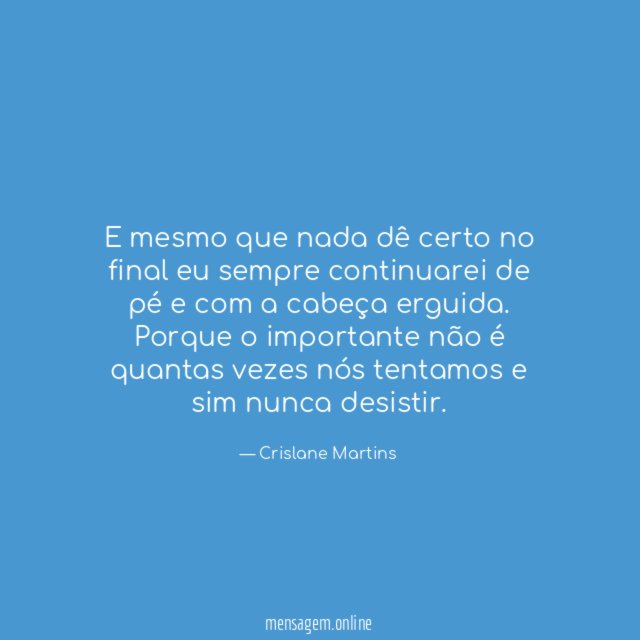 E mesmo que nada dê certo no final