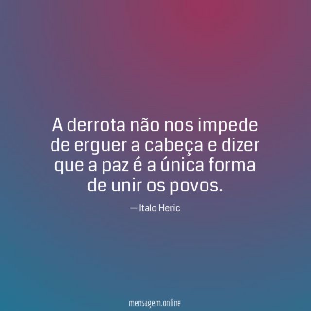 A derrota não nos impede de erguer a