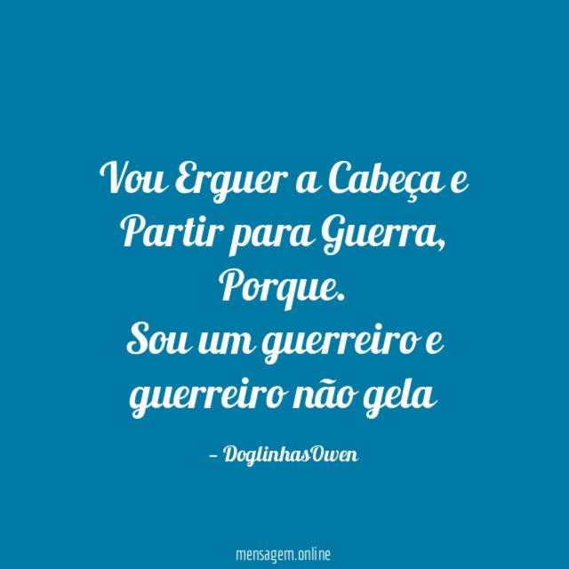 Vou Erguer a Cabeça e Partir para Guerra