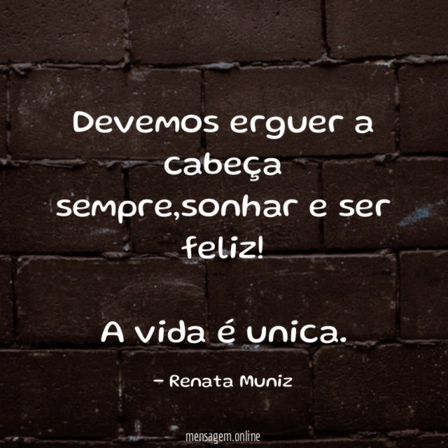 Devemos erguer a cabeça sempre