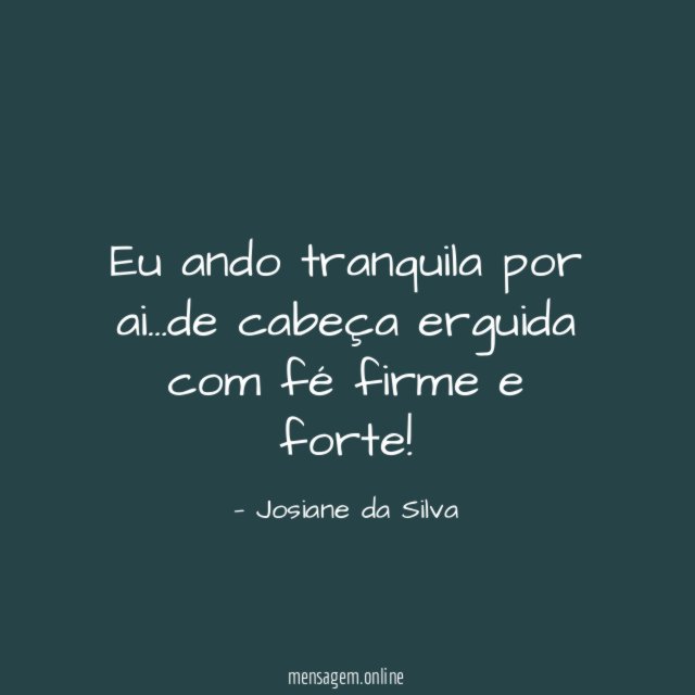 Eu ando tranquila por ai