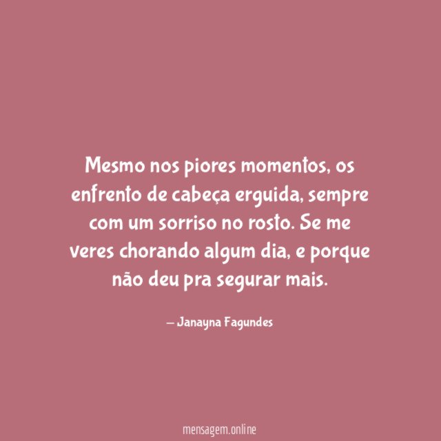 Mesmo nos piores momentos