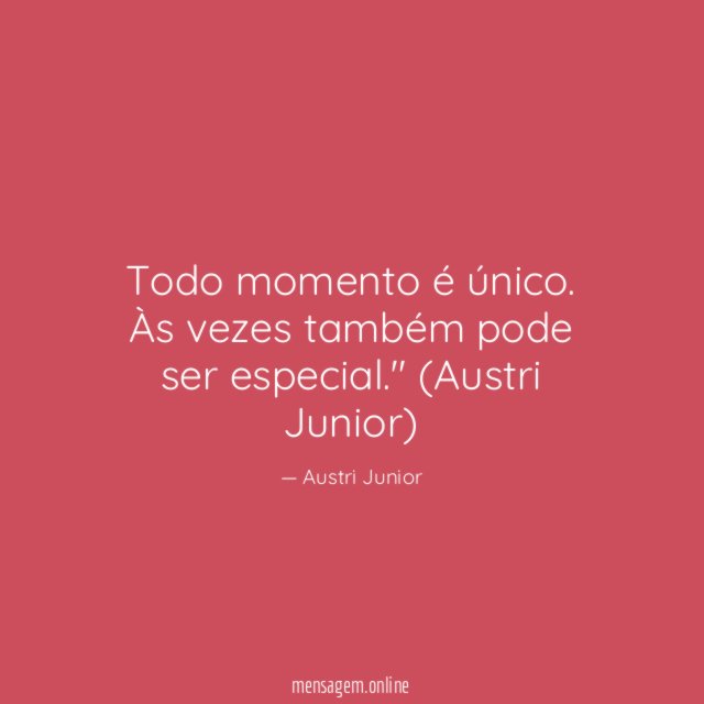 Todo momento é único