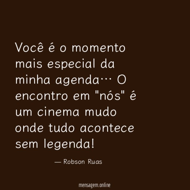Você é o momento mais especial da minha agenda