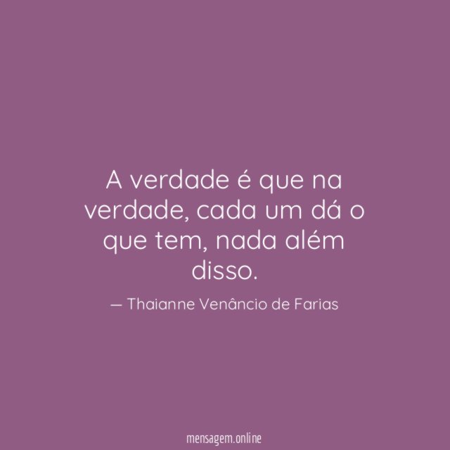 A verdade é que na verdade