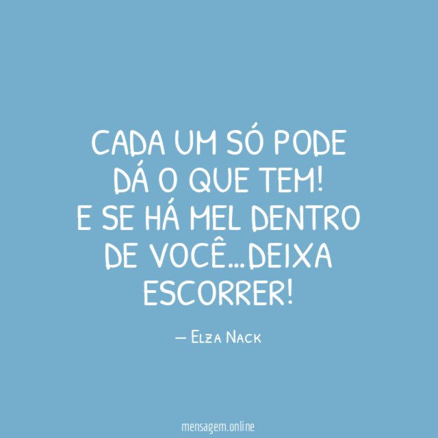 Cada um só pode dá o que tem