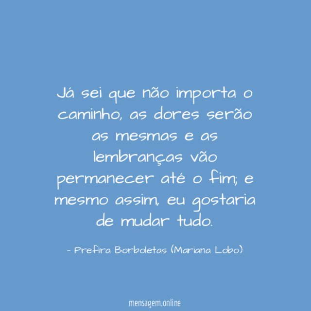 Já sei que não importa o caminho