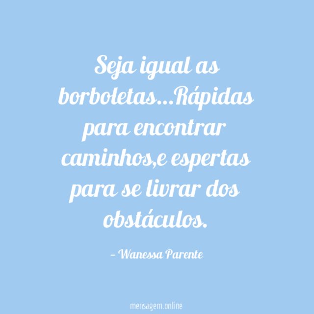 Seja igual as borboletas