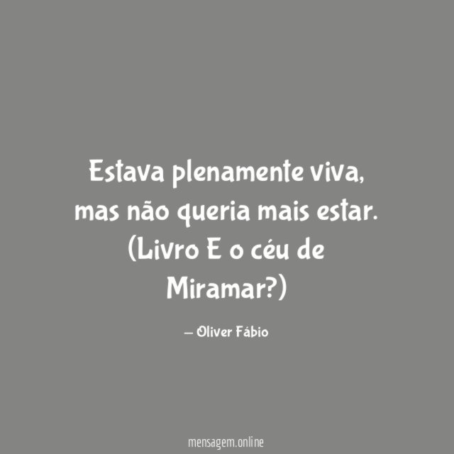 Estava plenamente viva
