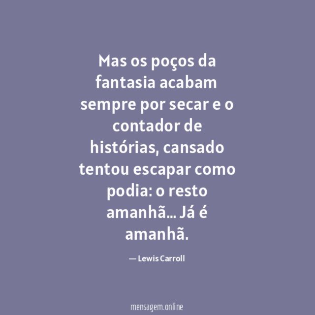 Mas os poços da fantasia acabam sempre por