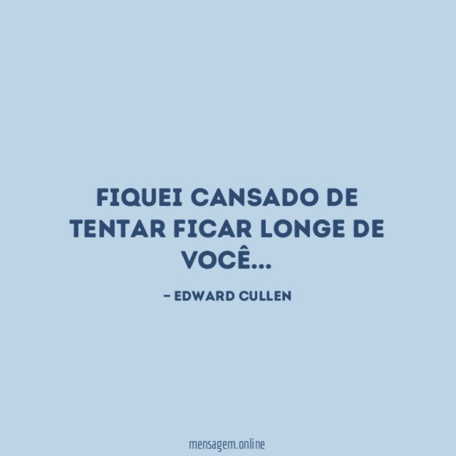 Fiquei cansado de tentar ficar longe de você