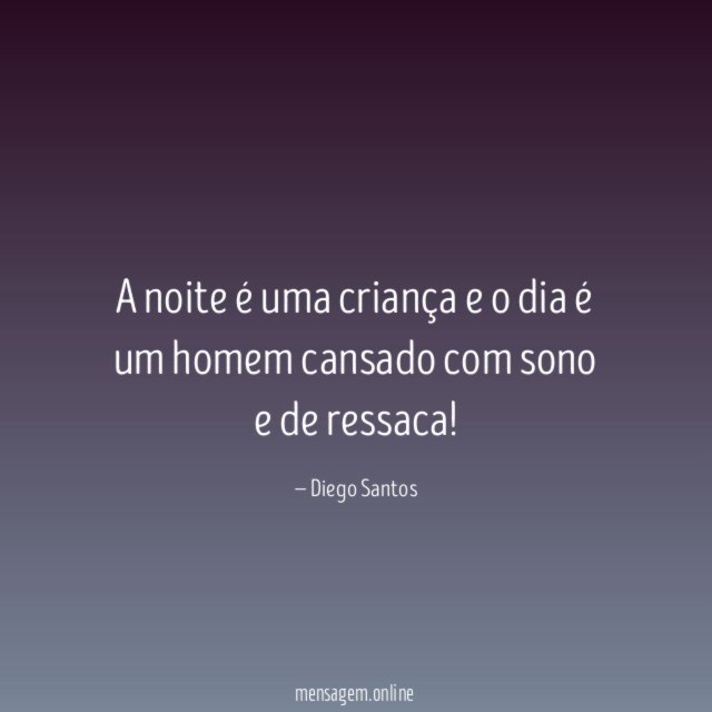 A noite é uma criança e o dia