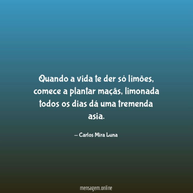 Quando a vida te der só limões