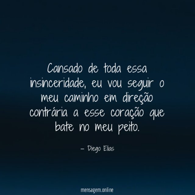 Cansado de toda essa insinceridade