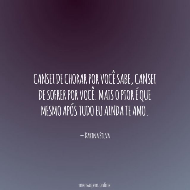 Cansei de chorar por você sabe