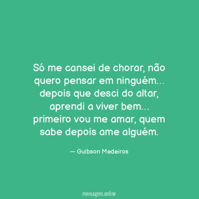 Só me cansei de chorar