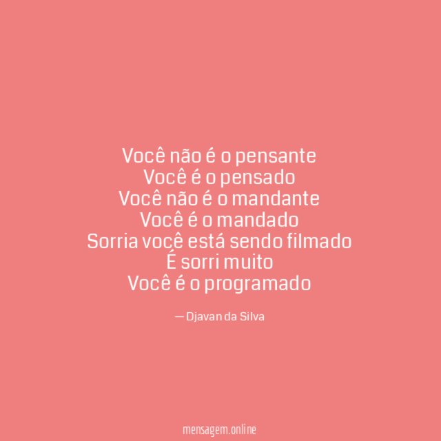 Você não é o pensante Você é o pensado Você