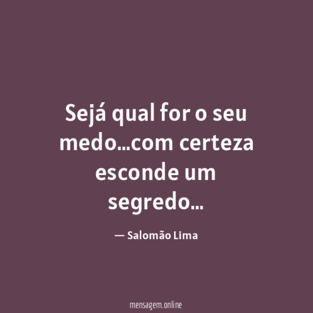 Sejá qual for o seu medo