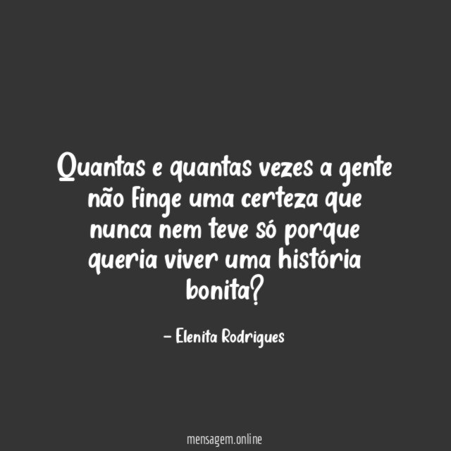 Quantas e quantas vezes a gente não finge