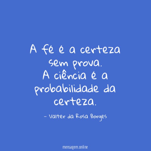 A fé é a certeza sem prova