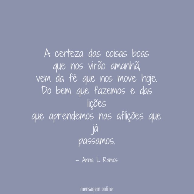 A certeza das coisas boas que nos virão amanhã