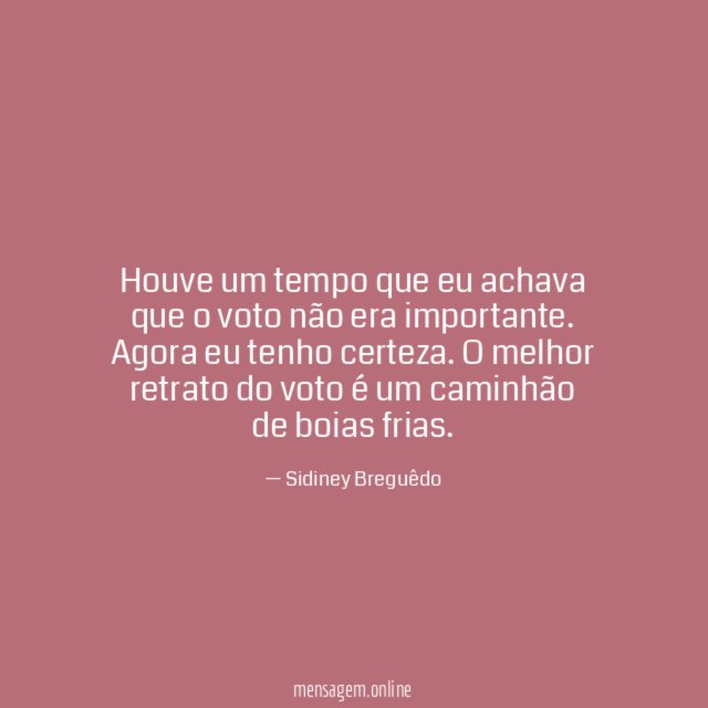 Houve um tempo que eu achava que