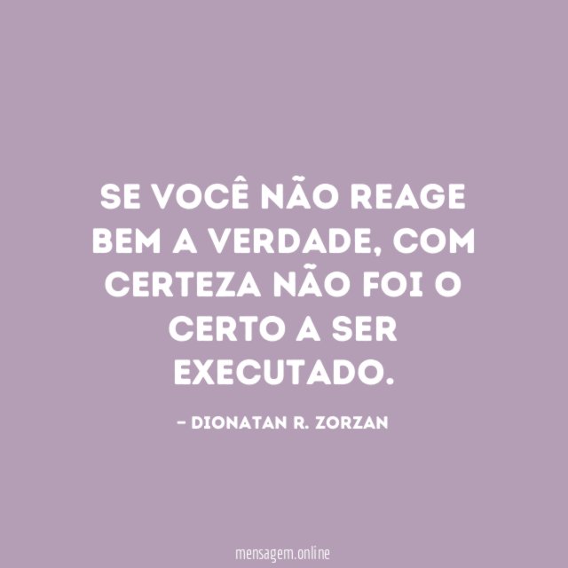 Se você não reage bem a verdade