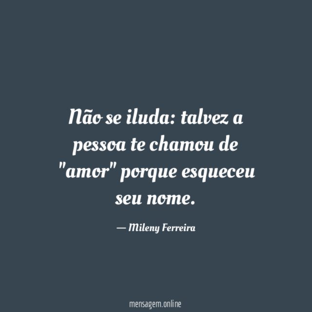 Não se iluda