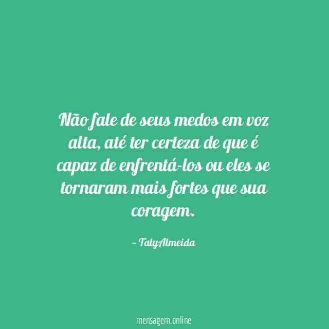 Não fale de seus medos em voz alta