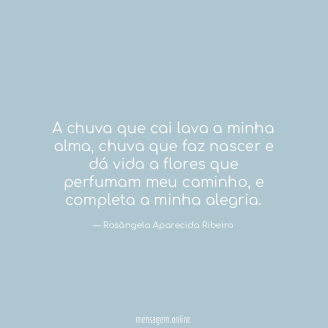A chuva que cai lava a minha alma