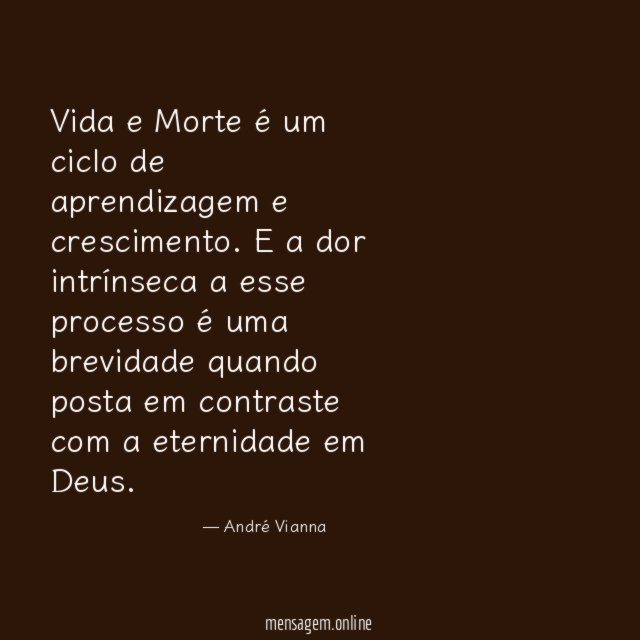 Vida e Morte é um ciclo de aprendizagem e crescimento
