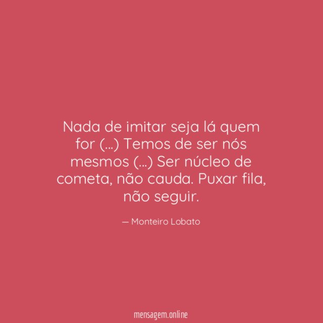 Nada de imitar seja lá quem for (