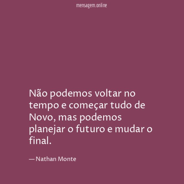 Não podemos voltar no tempo e começar tudo de Novo