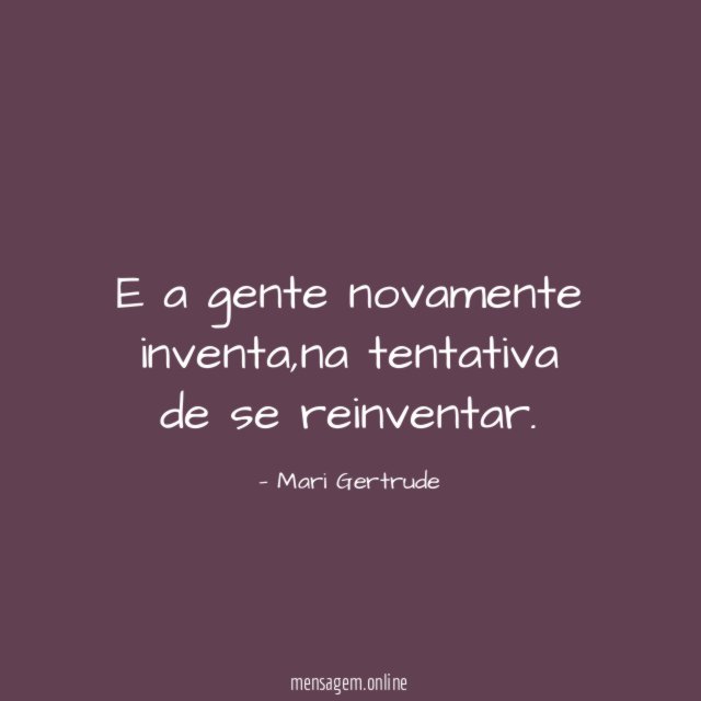 E a gente novamente inventa