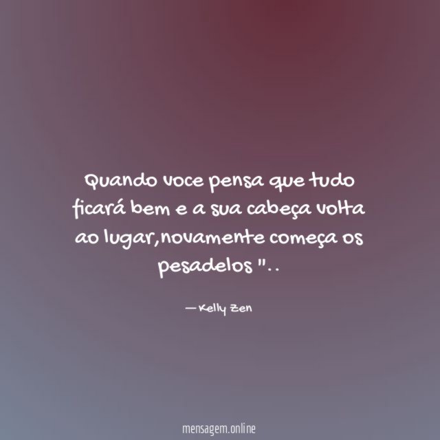 Quando voce pensa que tudo ficará bem