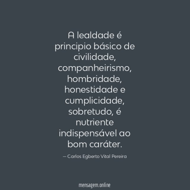 A lealdade é principio básico de civilidade