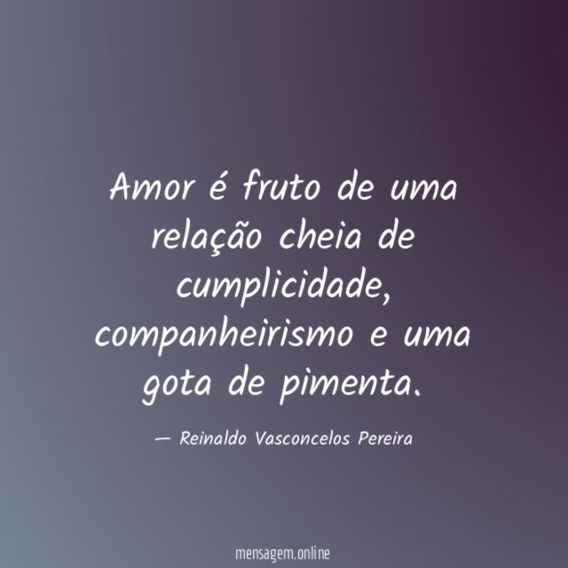 Amor é fruto de uma relação cheia de cumplicidade