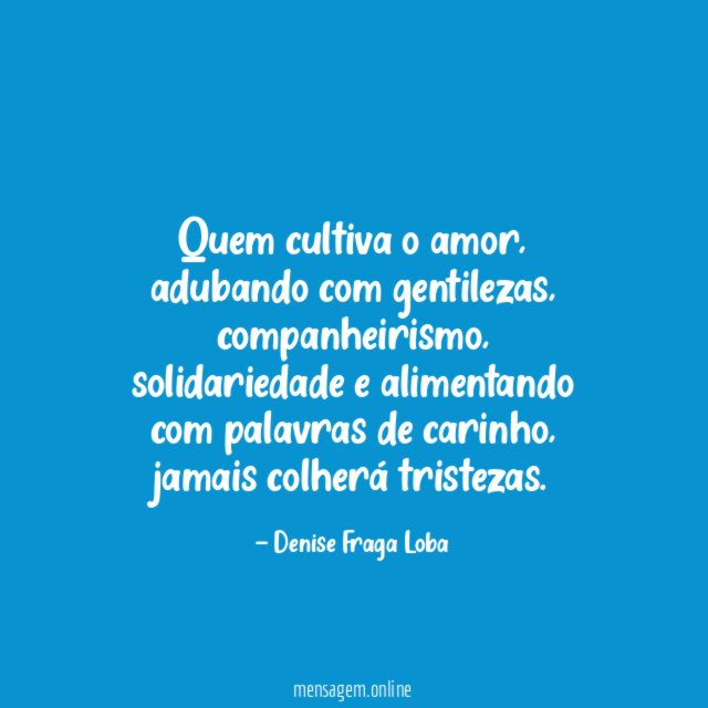 Quem cultiva o amor