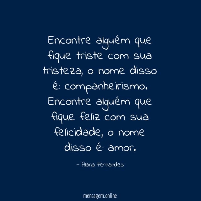 Encontre alguém que fique triste com sua tristeza